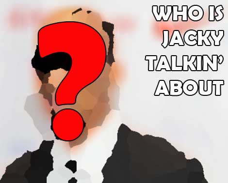 Who’s Jacky Talking About? – December 20, 2013