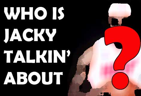 Who’s Jacky Talking About? – December 2, 2013