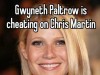 Gwyneth Paltrow Cheating on Chris Martin