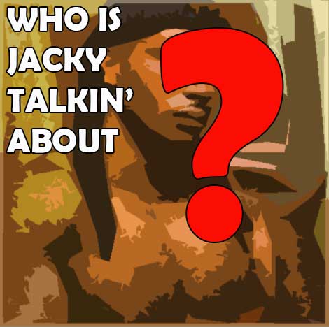 Who’s Jacky Talking About? – March 28, 2014