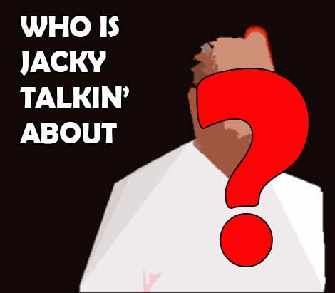 Who’s Jacky Talking About? – May 31, 2014