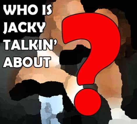 Who’s Jacky Talking About? – October 24, 2014