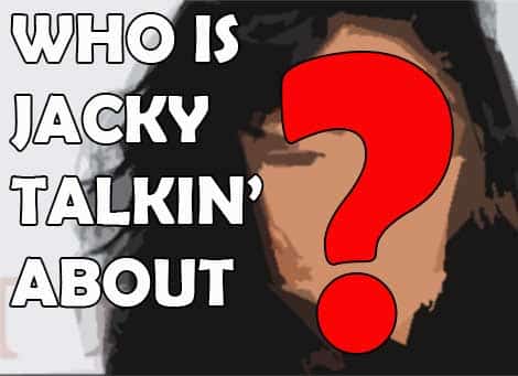 Who’s Jacky Talking About? – December 4, 2014