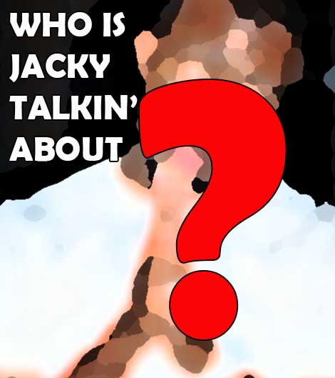 Who’s Jacky Talking About? – March 12, 2015