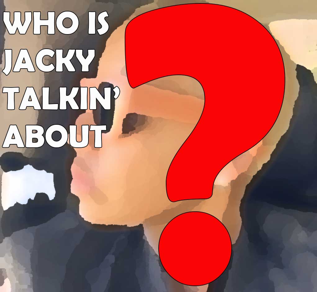 Blind Item: Who is Jacky Talking About?