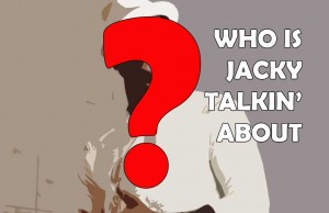 Who is Jacky Jasper talking About