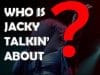 who's jacky talking about july 11 2016