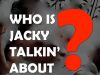 who is jacky talking about
